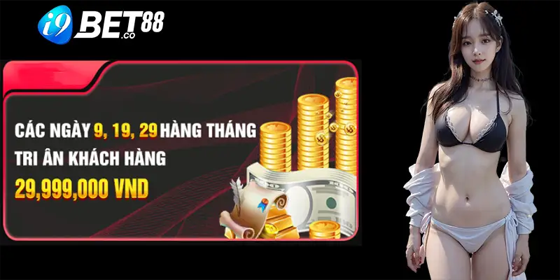 Tri ân khách hàng i9bet áp dụng cho toàn bộ người chơi