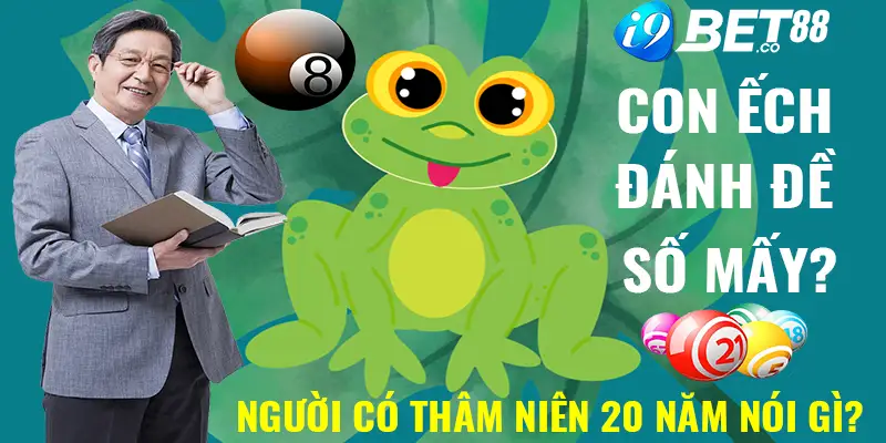 con ếch đánh đề số mấy i9bet