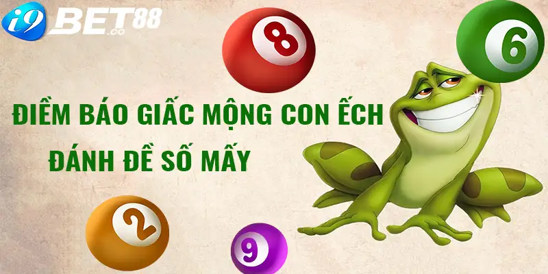 Điềm báo giấc mộng con ếch đánh đề số mấy